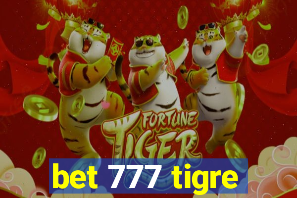 bet 777 tigre